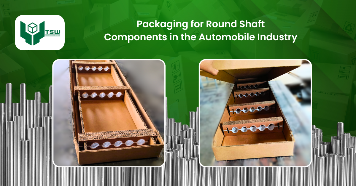 Case Studies 8 packaging for round shaft components in the automobile industry