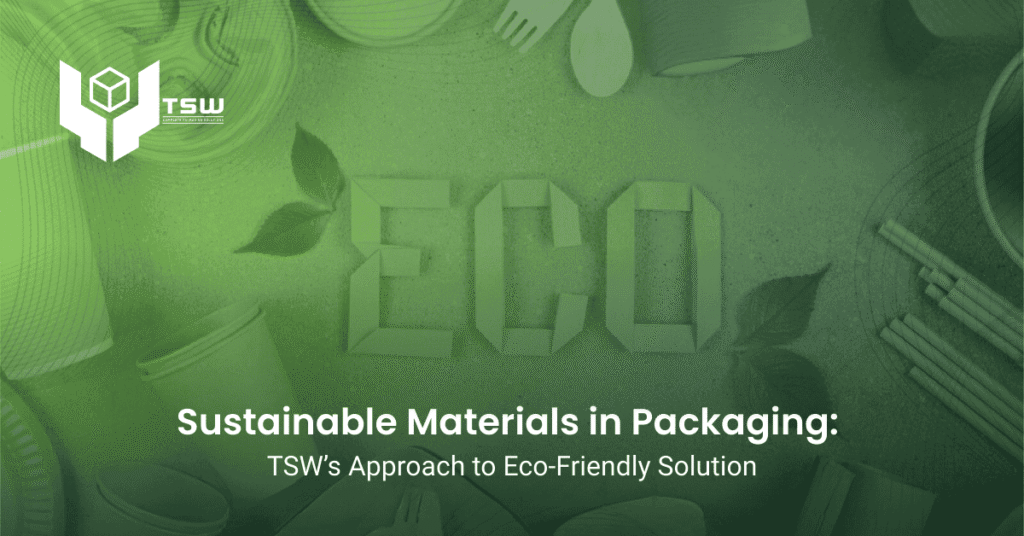 Sustainable Materials in Packaging: TSW's Approach to Eco-Friendly Solution 2 sustainable materials in packaging