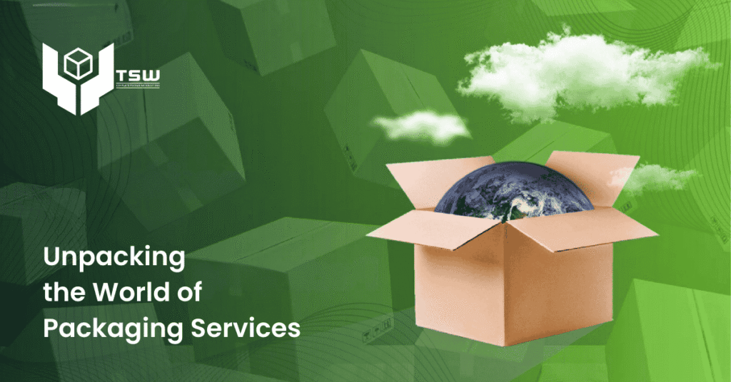 unpacking the world of packaging services